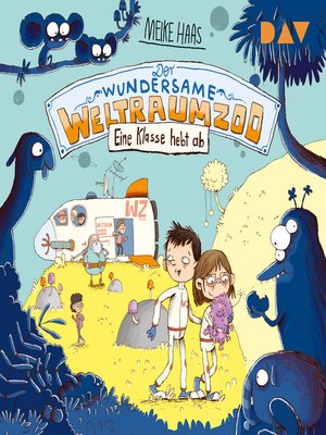 cover image of Eine Klasse hebt ab--Der wundersame Weltraumzoo, Teil 2